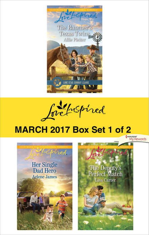 Book cover of Harlequin Love Inspired March 2017 - Box Set 1 of 2: The Rancher's Texas Twins\Her Single Dad Hero\The Deputy's Perfect Match