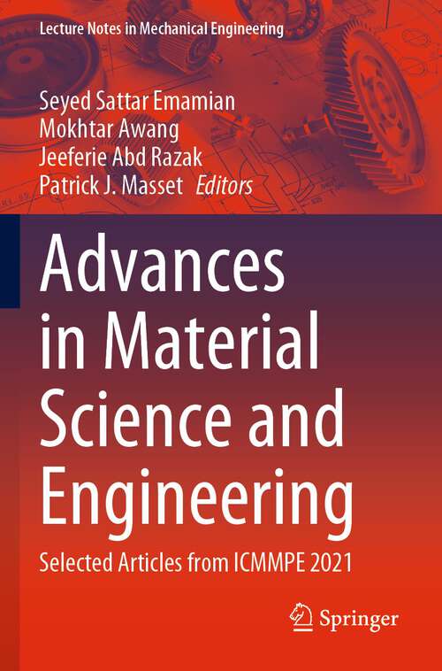 Book cover of Advances in Material Science and Engineering: Selected Articles from ICMMPE 2021 (1st ed. 2023) (Lecture Notes in Mechanical Engineering)