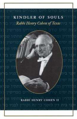 Book cover of Kindler of Souls: Rabbi Henry Cohen of Texas