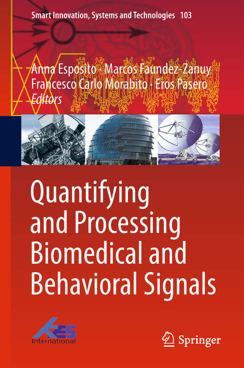Quantifying and Processing Biomedical and Behavioral Signals (Smart Innovation, Systems and Technologies #103)