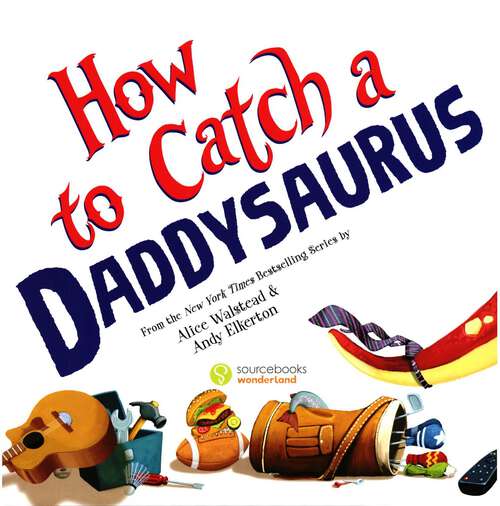 Book cover of How to Catch a Daddysaurus (How to Catch... Series)
