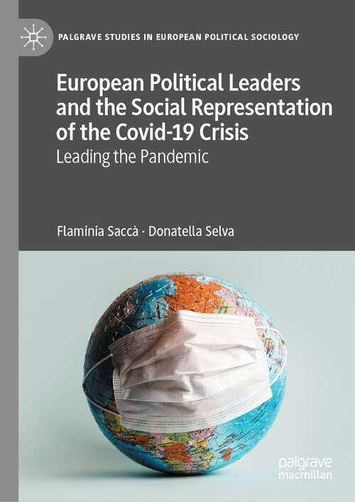 Book cover of European Political Leaders and the Social Representation of the Covid-19 Crisis: Leading the Pandemic (1st ed. 2023) (Palgrave Studies in European Political Sociology)