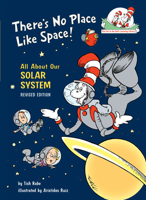 Book cover of There's No Place Like Space: All About Our Solar System (Cat in the Hat's Learning Library)