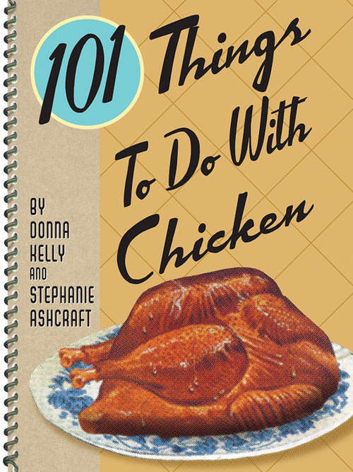 101 Things To Do With Chicken (101 Things To Do With)