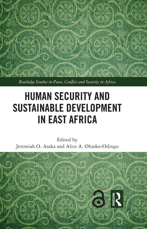 Book cover of Human Security and Sustainable Development in East Africa (Routledge Studies in Peace, Conflict and Security in Africa)