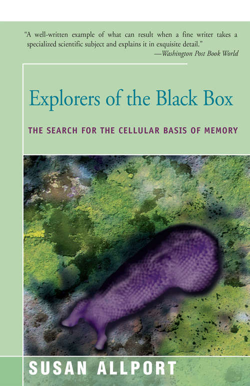 Book cover of Explorers of the Black Box: The Search for the Cellular Basis of Memory