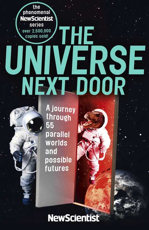 Book cover of The Universe Next Door: A Journey through 55 Alternative Realities, Parallel Worlds and Possible Futures