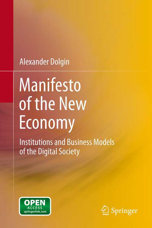 Book cover of Manifesto of the New Economy: Institutions and Business Models of the Digital Society (2012)
