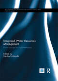 Integrated Water Resources Management: From concept to implementation (Routledge Special Issues on Water Policy and Governance)