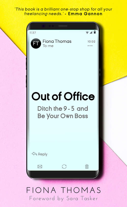 Book cover of Out of Office: Ditch the 9-5 and Be Your Own Boss