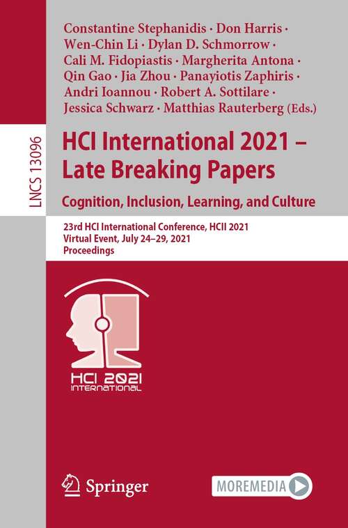 Book cover of HCI International 2021 - Late Breaking Papers: 23rd HCI International Conference, HCII 2021,  Virtual Event, July 24–29, 2021, Proceedings (1st ed. 2021) (Lecture Notes in Computer Science #13096)