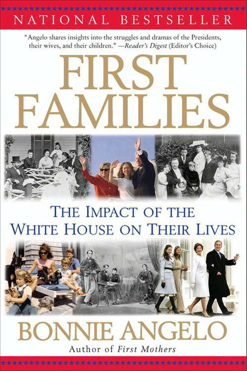 Book cover of First Families: The Impact of the White House on Their Lives