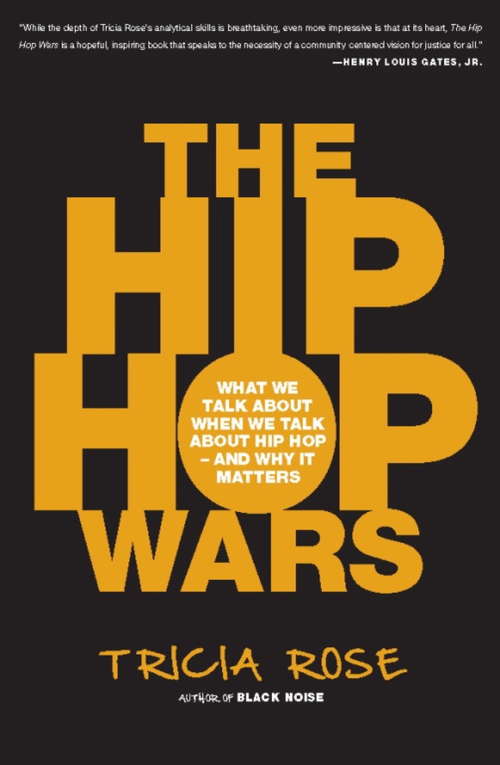 Book cover of The Hip Hop Wars: What We Talk About When We Talk About Hip Hop--and Why It Matters