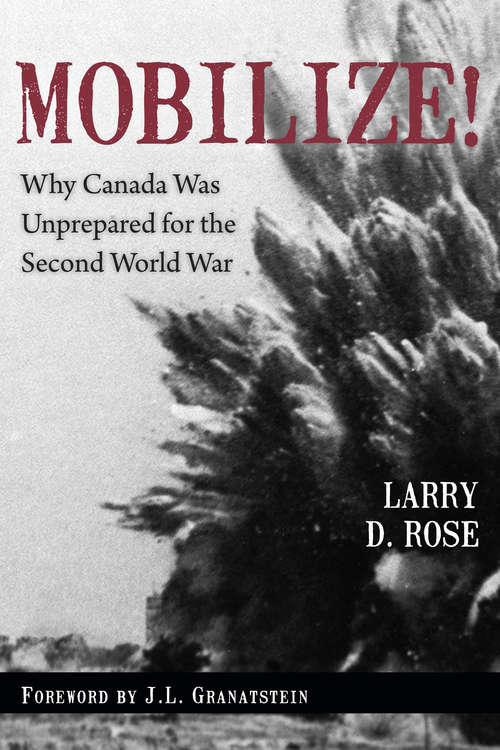 Mobilize!: Why Canada Was Unprepared for the Second World War