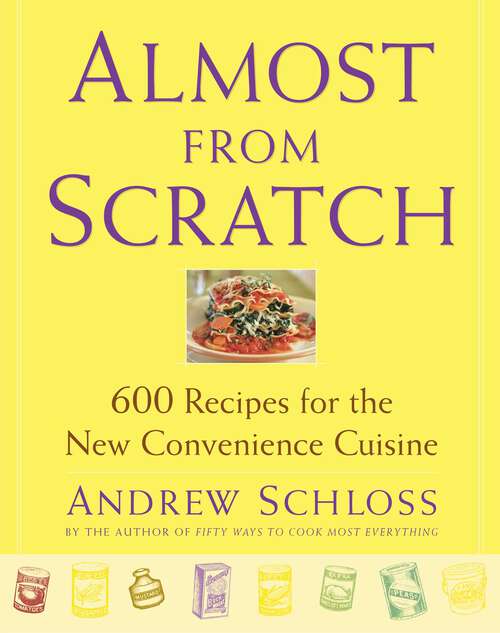 Book cover of Almost from Scratch: 600 Recipes for the New Convenience Cuisine