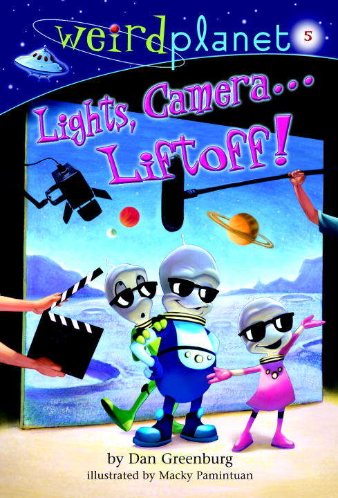Book cover of Weird Planet 5: Lights, Camera... Liftoff!