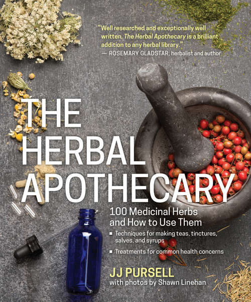 Book cover of The Herbal Apothecary: 100 Medicinal Herbs and How to Use Them
