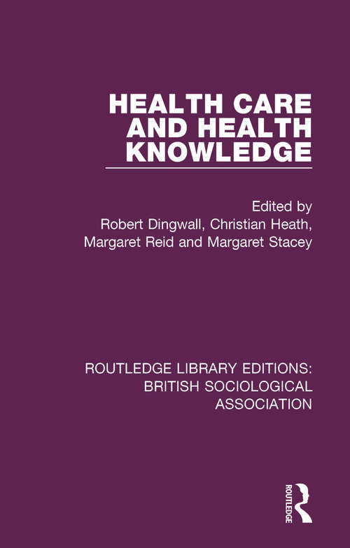 Health Care and Health Knowledge (Routledge Library Editions: British Sociological Association #10)