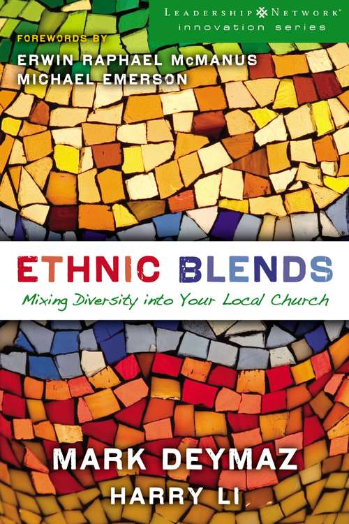 Ethnic Blends: Mixing Diversity into Your Local Church (Leadership Network Innovation Series)
