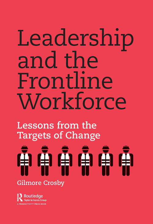 Book cover of Leadership and the Frontline Workforce: Lessons from the Targets of Change (1)