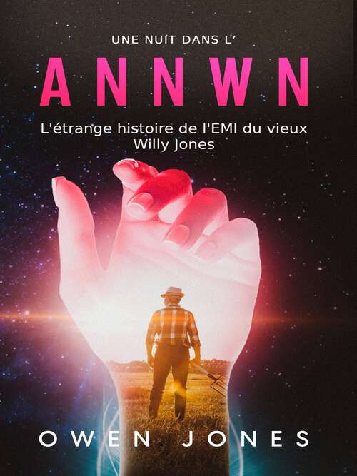 Book cover of Une nuit dans l'Annwn: L'histoire de l'EMI de Willy Jones (Annwn-Paradis Série #1)
