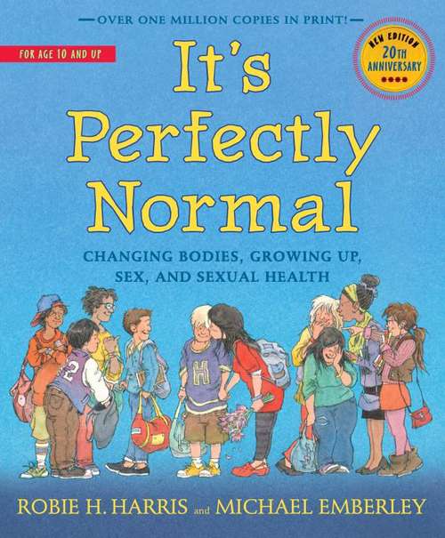 It's Perfectly Normal: Changing Bodies, Growing Up, Sex, and Sexual Health (The family Library)