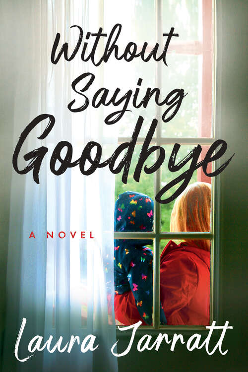 Book cover of Without Saying Goodbye: A Novel
