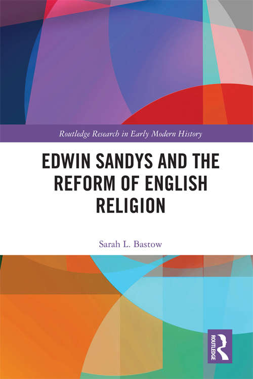 Book cover of Edwin Sandys and the Reform of English Religion