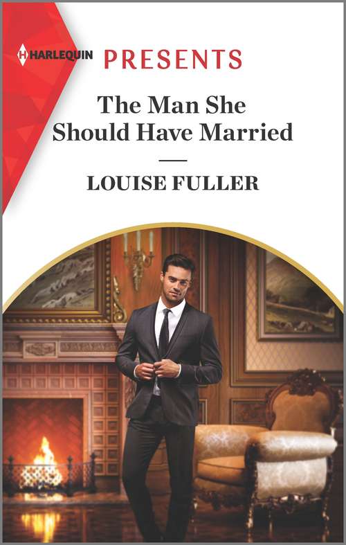 The Man She Should Have Married: The Greek's Convenient Cinderella / The Man She Should Have Married / Innocent's Desert Wedding Contract / Returning To Claim His Heir (Mills And Boon Modern Ser.)