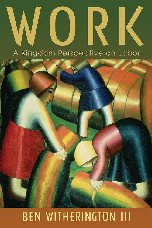 Work: A Kingdom Perspective on Labor