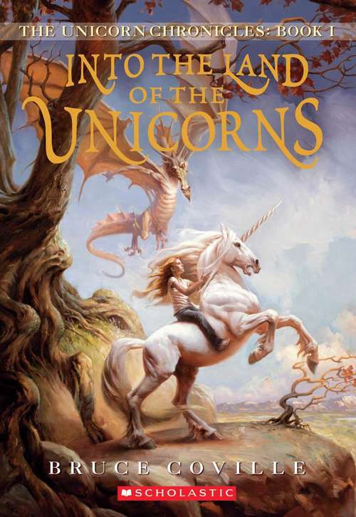 Into the Land of the Unicorns (The Unicorn Chronicles #1)
