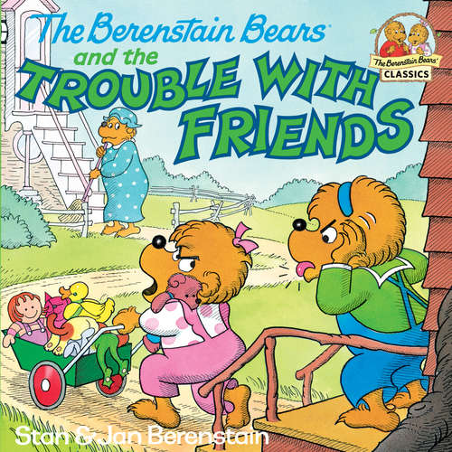 Book cover of The Berenstain Bears and the Trouble with Friends