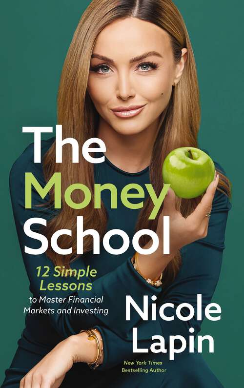 Book cover of The Money School: 12 Simple Lessons to Master Financial Markets and Investing