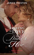 Daring to Love the Duke’s Heir: Lady Olivia And The Infamous Rake (the Beauchamp Heirs) / Daring To Love The Duke's Heir (The\beauchamp Heirs Ser. #Book 2)