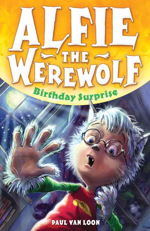 Alfie the Werewolf: Birthday Surprise