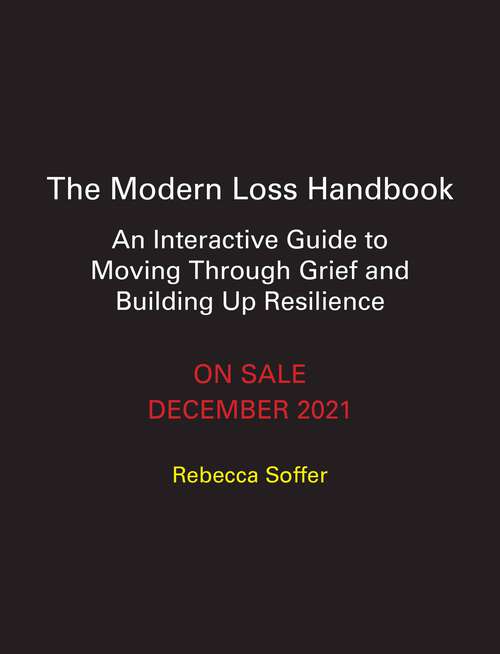 Book cover of The Modern Loss Handbook: An Interactive Guide to Moving Through Grief and Building Your Resilience