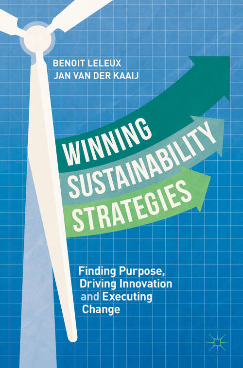 Winning Sustainability Strategies: Finding Purpose, Driving Innovation and Executing Change