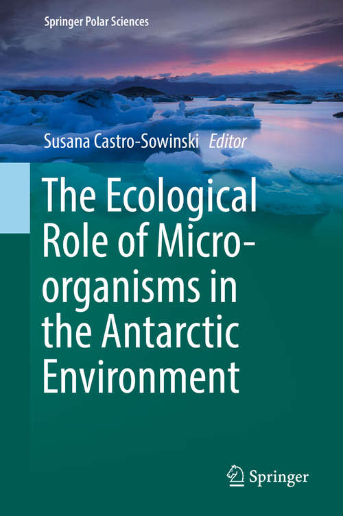 Book cover of The Ecological Role of Micro-organisms in the Antarctic Environment (1st ed. 2019) (Springer Polar Sciences)