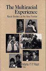 Book cover of The Multiracial Experience: Racial Borders as the New Frontier