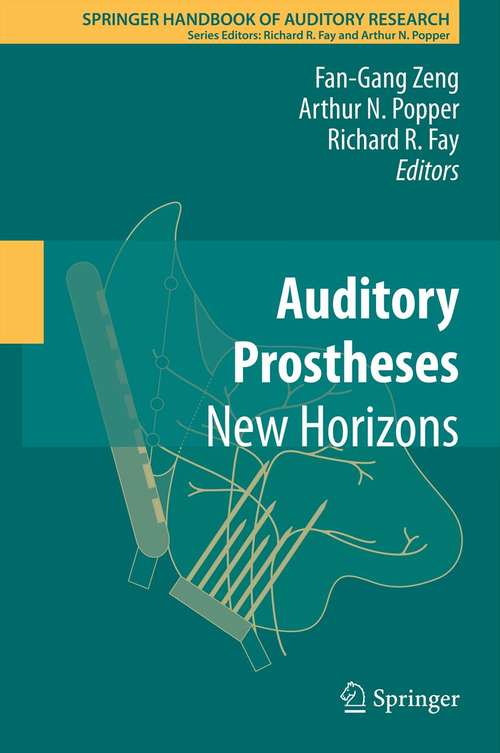 Auditory Prostheses: New Horizons (Springer Handbook of Auditory Research #39)