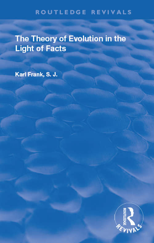 Book cover of The Theory of Evolution in the Light of Facts (Routledge Revivals)