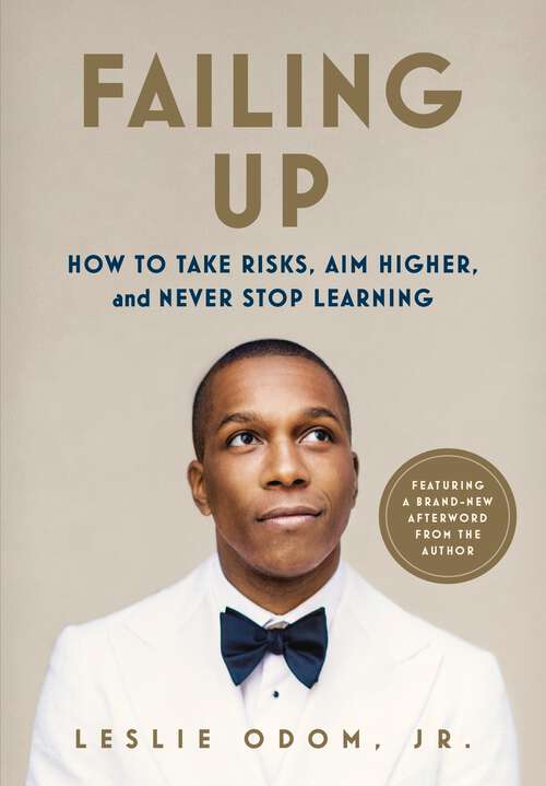 Book cover of Failing Up: How to Take Risks, Aim Higher, and Never Stop Learning