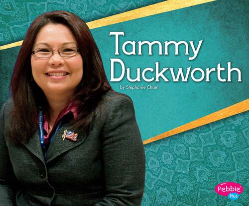 Book cover of Tammy Duckworth (Great Asian Americans Ser.)