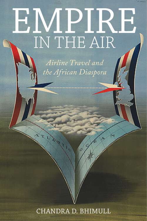 Book cover of Empire in the Air: Airline Travel and the African Diaspora