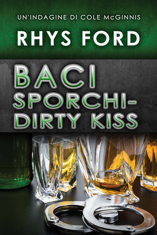 Book cover of Baci sporchi - Dirty Kiss (Un'\indagine Di Cole Mcginnis Ser. #1)