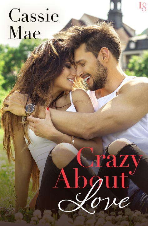 Crazy About Love: An All About Love Novel