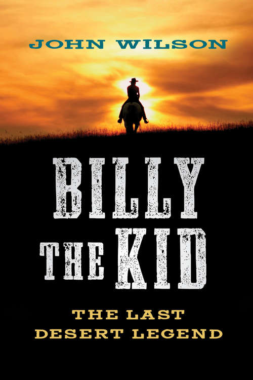 Billy the Kid: The Last Desert Legend