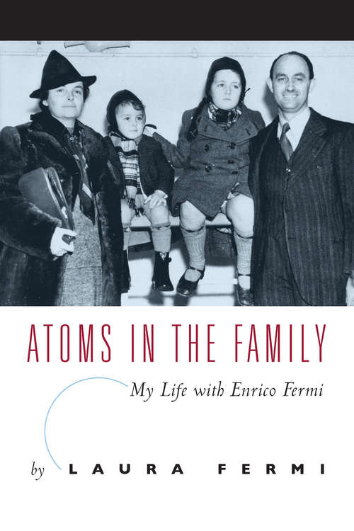 Book cover of Atoms in the Family: My Life with Enrico Fermi