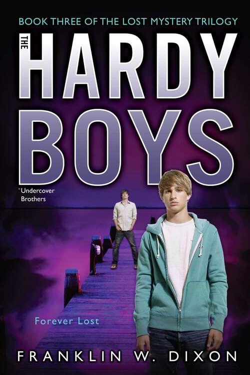 Book cover of Forever Lost: Book Three in the Lost Mystery Trilogy (Hardy Boys (All New) Undercover Brothers)