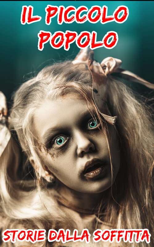 Book cover of Il Piccolo Popolo: Una breve storia spaventosa